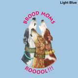 Adult Long Sleeve T-Shirt - Design: Brood Moms Rooool!!!